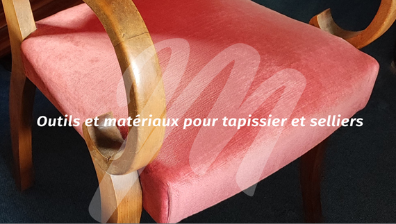 Outils et matériaux pour tapissier et selliers Meynard Diffusion