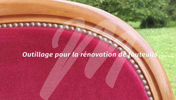 Meynard Diffusion Outillage pour la rénovation de fauteuils